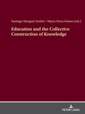 cover image of Education and the Collective Construction of Knowledge